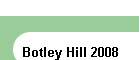 Botley Hill 2008