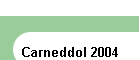 Carneddol 2004