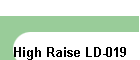 High Raise LD-019