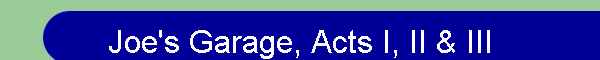 Joe's Garage, Acts I, II & III