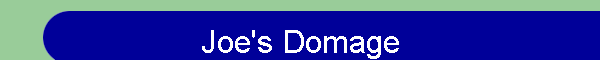 Joe's Domage
