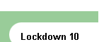 Lockdown 10