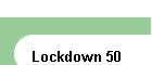 Lockdown 50
