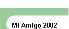 Mi Amigo 2002