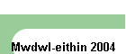 Mwdwl-eithin 2004