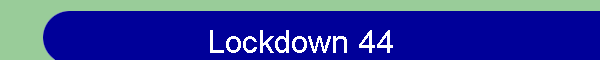 Lockdown 44