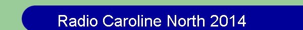 Radio Caroline North 2014