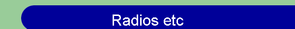 Radios etc