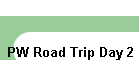 PW Road Trip Day 2