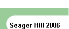 Seager Hill 2006