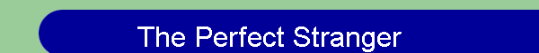 The Perfect Stranger