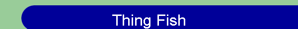 Thing Fish