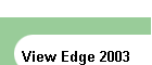 View Edge 2003