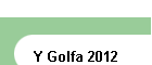 Y Golfa 2012